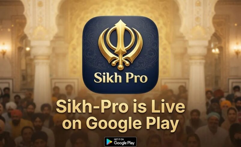 Sikh-Pro Goes Live on Google Play Store: Free AI-Powered Daily Companion for the Global Sikh Diaspora Now Available Worl