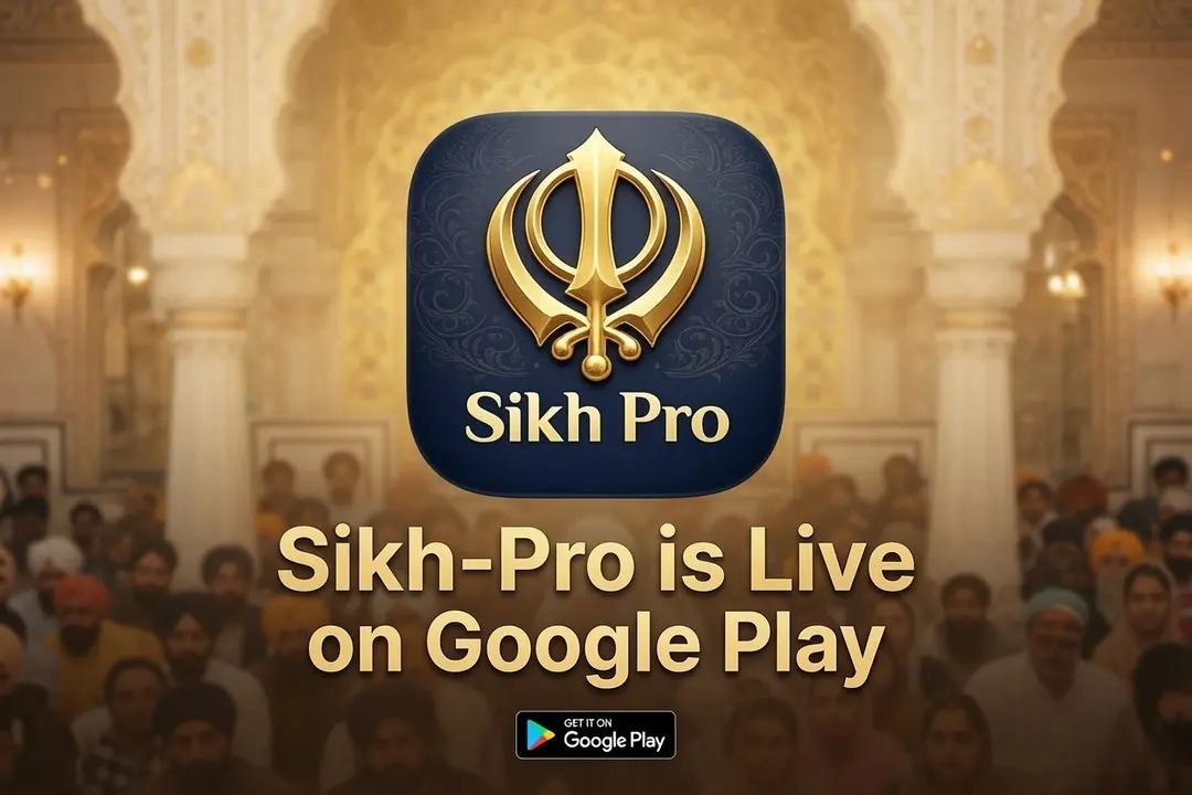 Sikh-Pro Goes Live on Google Play Store: Free AI-Powered Daily Companion for the Global Sikh Diaspora Now Available Worl