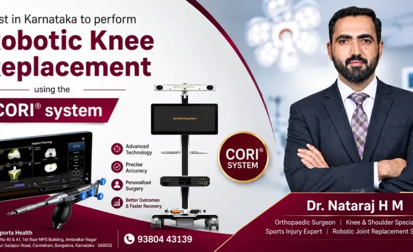 Meet Dr. Nataraj H M — Bangalore’s Robotic Knee Replacement & Sports Injury Specialist on Sarjapur Road