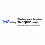 Waahey.com Acquires TNCQUIZ.com to Revolutionize Digital Learning with Advanced AI Capabilities