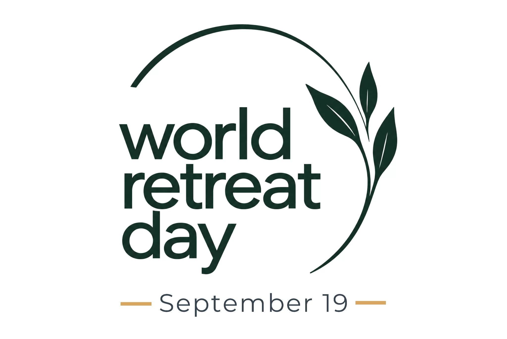 World Retreat Day on 19th September Invites People Everywhere to Step Away and Return to Themselves.